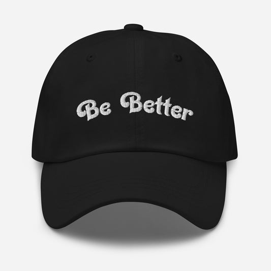 "Be Better" Dad hat