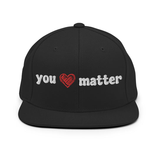 "You Matter" Snapback Hat