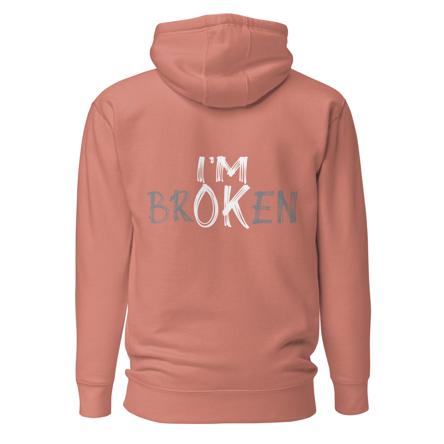 "I'm brOKen" Hoodie