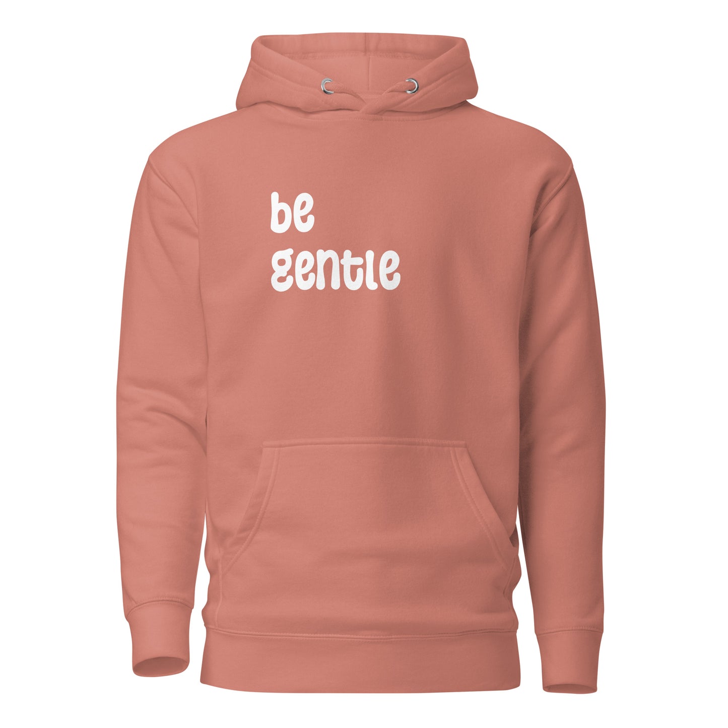 "be gentle" Hoodie